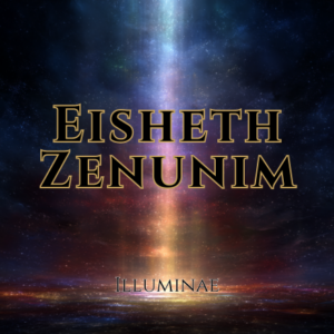 Eisheth Zenunim Illuminae Attunement
