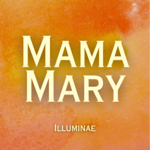 Mama Mary Illuminae Initiation