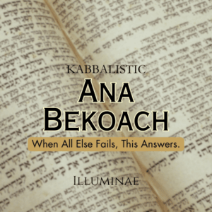 Ana Bekoach Illuminae Kabbalistic Attunement