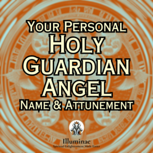 Personal Holy Guardian Angel Name and Attunement