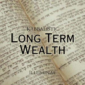 Long Term Wealth Illuminae Kabbalistic Attunement