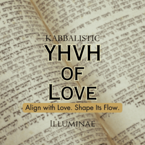 YHVH of Love Illuminae Kabbalistic Attunement