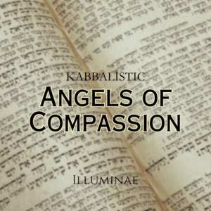Angels of Compassion Illuminae Kabbalistic Attunement