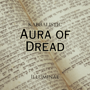Aura of Dread Illuminae Kabbalistic Attunement