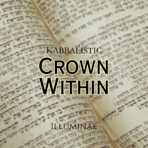Crown Within Illuminae Kabbalistic Attunement