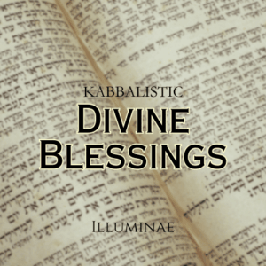 Divine Blessings Illuminae Kabbalistic Attunement