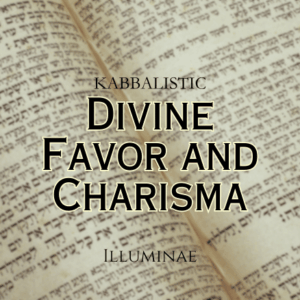 Divine Favor & Charisma Illuminae Kabbalistic Attunement