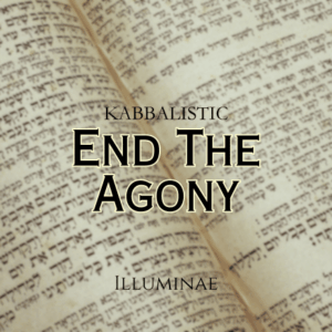 End The Agony Illuminae Kabbalistic Attunement