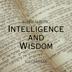 Intelligence & Wisdom Illuminae Kabbalistic Attunement