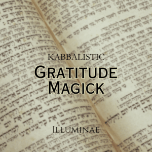 Gratitude Magick Illuminae Kabbalistic Attunement