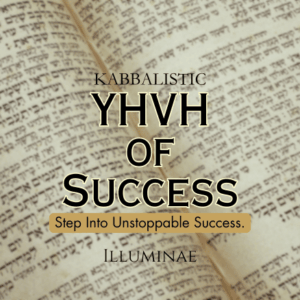 YHVH of Success Illuminae Kabbalistic Attunement