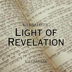 Light of Revelation Illuminae Kabbalistic Attunement