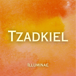 Tzadkiel Illuminae Initiation