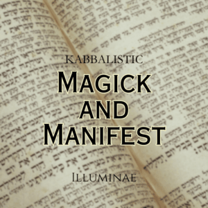 Magick & Manifest Illuminae Kabbalistic Attunement