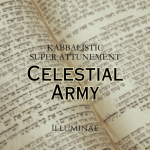 Celestial Army Illuminae Kabbalistic Attunement