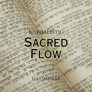Sacred Flow Illuminae Kabbalistic Attunement