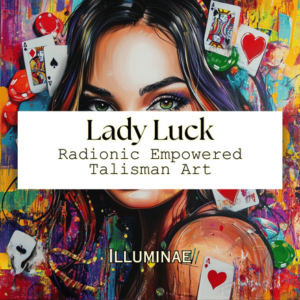 Lady Luck: Radionic Empowered Talisman Art