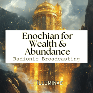 Enochian Radionics for Wealth and Abundance Broadcasting